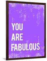 You are Fabulous-Kindred Sol Collective-Framed Art Print