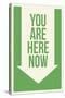 You are Here Now-null-Stretched Canvas