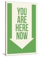You are Here Now-null-Stretched Canvas