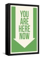 You are Here Now-null-Framed Stretched Canvas