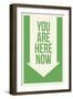 You are Here Now-null-Framed Art Print