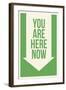 You are Here Now-null-Framed Art Print