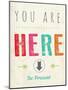 You are Here-Kindred Sol Collective-Mounted Art Print