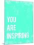 You are Inspiring-Kindred Sol Collective-Mounted Art Print