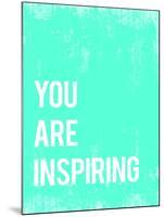 You are Inspiring-Kindred Sol Collective-Mounted Art Print