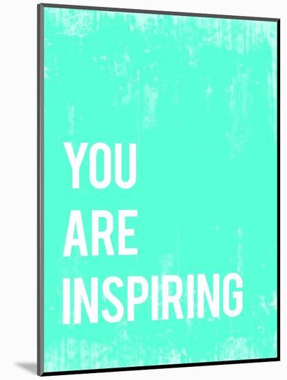 You are Inspiring-Kindred Sol Collective-Mounted Art Print