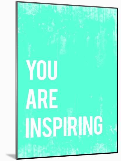 You are Inspiring-Kindred Sol Collective-Mounted Art Print