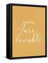 You are Lovable-Allen Kimberly-Framed Stretched Canvas