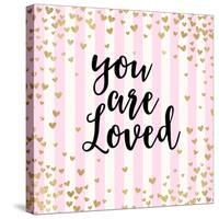 You Are Loved, Pink Stripes-Evangeline Taylor-Stretched Canvas