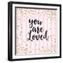 You Are Loved, Pink Stripes-Evangeline Taylor-Framed Art Print