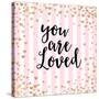 You Are Loved, Pink Stripes-Evangeline Taylor-Stretched Canvas