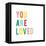 You are Loved-Ann Kelle-Framed Stretched Canvas