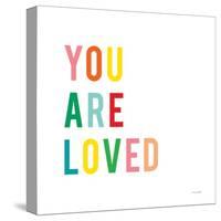 You are Loved-Ann Kelle-Stretched Canvas