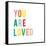 You are Loved-Ann Kelle-Framed Stretched Canvas