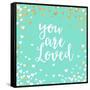 You Are Loved-Evangeline Taylor-Framed Stretched Canvas