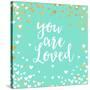 You Are Loved-Evangeline Taylor-Stretched Canvas