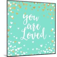 You Are Loved-Evangeline Taylor-Mounted Art Print