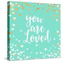 You Are Loved-Evangeline Taylor-Stretched Canvas