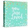 You Are Loved-Evangeline Taylor-Stretched Canvas