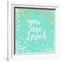 You Are Loved-Evangeline Taylor-Framed Art Print