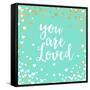 You Are Loved-Evangeline Taylor-Framed Stretched Canvas