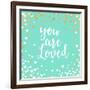 You Are Loved-Evangeline Taylor-Framed Art Print