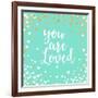 You Are Loved-Evangeline Taylor-Framed Art Print