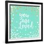 You Are Loved-Evangeline Taylor-Framed Premium Giclee Print