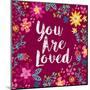 You Are Loved-Joan Coleman-Mounted Art Print