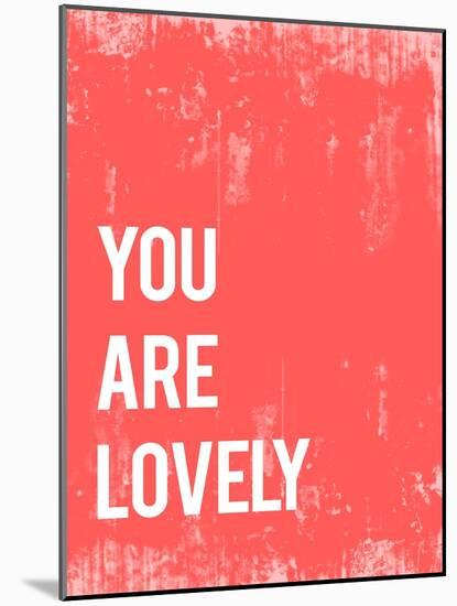 You are Lovely-Kindred Sol Collective-Mounted Art Print