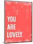 You are Lovely-Kindred Sol Collective-Mounted Art Print