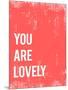 You are Lovely-Kindred Sol Collective-Mounted Art Print