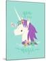 You are Magic Unicorn-Heather Rosas-Mounted Art Print