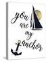 You are my Anchor-Patricia Pinto-Stretched Canvas