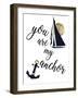 You are my Anchor-Patricia Pinto-Framed Art Print