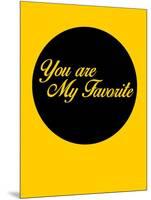 You are My Favorite 1-NaxArt-Mounted Art Print