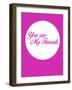 You are My Favorite 3-NaxArt-Framed Art Print