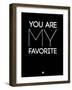 You are My Favorite Black-NaxArt-Framed Art Print