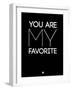 You are My Favorite Black-NaxArt-Framed Art Print