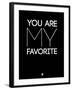 You are My Favorite Black-NaxArt-Framed Art Print