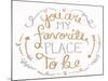 You are My Favorite I-SD Graphics Studio-Mounted Art Print