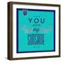 You are My Sunshine 1-Lorand Okos-Framed Premium Giclee Print