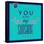 You are My Sunshine 1-Lorand Okos-Framed Stretched Canvas