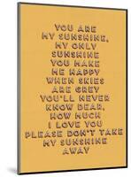 You Are My Sunshine-null-Mounted Giclee Print