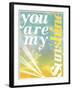 You Are My Sunshine-Pete Oxford-Framed Art Print