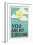 You Are My Sunshine-null-Framed Art Print