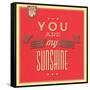 You are My Sunshine-Lorand Okos-Framed Stretched Canvas