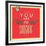 You are My Sunshine-Lorand Okos-Framed Art Print