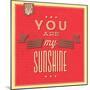 You are My Sunshine-Lorand Okos-Mounted Art Print