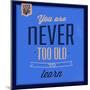 You are Never Too Old 1-Lorand Okos-Mounted Art Print